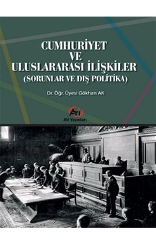 Cumhuriyet Ve Uluslararası İlişkiler Sorunlar Ve Dış Politika... Cumhuriyet Ve Uluslararası İlişkiler Sorunlar Ve Dış Politika...