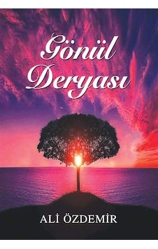 Gönül Deryası - Ali Özdemir - Tunç Yayıncılık Gönül Deryası - Ali Özdemir - Tunç Yayıncılık