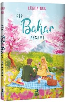 Bir Bahar Akşamı - Kübra Nur - Ren Kitap