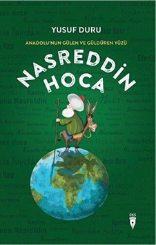 Anadolu Nun Gülen Ve Güldüren Yüzü Nasreddin Hoca