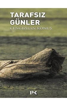 Tarafsız Günler - Cengizhan Konuş - Profil Kitap Tarafsız Günler - Cengizhan Konuş - Profil Kitap