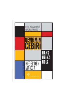 Felsefe'nin Aşılması ve Gerçekleştirilmesi 1. Cilt - Hans Heinz Holz - Yordam Kitap Felsefe'nin Aşılması ve Gerçekleştirilmesi 1. Cilt - Hans Heinz Holz - Yordam Kitap