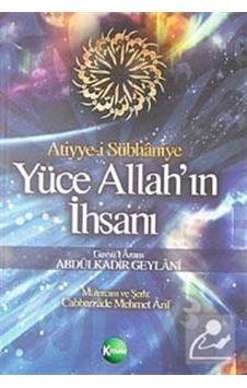 Yüce Allah'ın İhsanı - Abdülkadir Geylani - Kitsan Yayınevi Yüce Allah'ın İhsanı - Abdülkadir Geylani - Kitsan Yayınevi