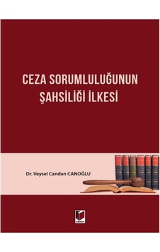 Adalet Yayınevi - Ceza Sorumluluğunun Şahsiliği İlkesi-Veysel Candan Canoğlu 2022