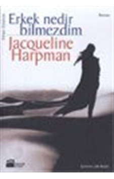 Erkek Nedir Bilmezdim / Jacqueline Harpman