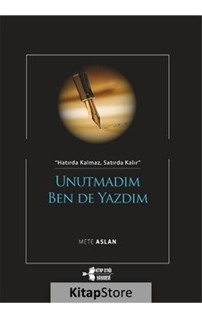 Unutmadım Ben de Yazdım - Mete Aslan - Kitap Otağı Yayınevi Unutmadım Ben de Yazdım - Mete Aslan - Kitap Otağı Yayınevi