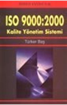 ISO 9000:2000 Kalite Yönetim Sistemi - Türker Baş - Sistem Yayıncılık ISO 9000:2000 Kalite Yönetim Sistemi - Türker Baş - Sistem Yayıncılık
