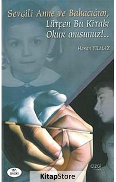 Sevgili Anne Babacığım Lütfen Bu Kitabı Okur musun? - Hasan Yılmaz - Çizgi Kitabevi Sevgili Anne Babacığım Lütfen Bu Kitabı Okur musun? - Hasan Yılmaz - Çizgi Kitabevi