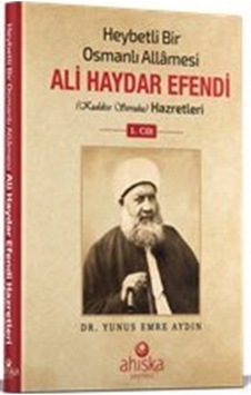 Heybetli Bir Osmanlı Allamesi Ali Haydar Efendi Hz. 1. Cilt C... Heybetli Bir Osmanlı Allamesi Ali Haydar Efendi Hz. 1. Cilt C...