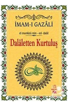 Dalaletten Kurtuluş - El munkizü min-ed-dalal / İmam Gazali 9786058709140 Dalaletten Kurtuluş - El munkizü min-ed-dalal / İmam Gazali 9786058709140