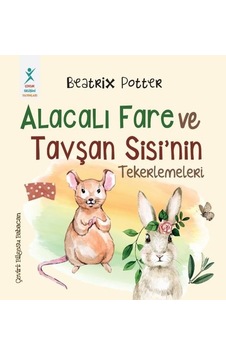 Alacalı Fare ve Tavşan Sisi'nin Tekerlemeleri - Beatrix Potter - Çocuk Gelişimi Yayınları Alacalı Fare ve Tavşan Sisi'nin Tekerlemeleri - Beatrix Potter - Çocuk Gelişimi Yayınları