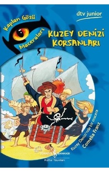 Kuzey Denizi Korsanları-Kaplan Gözü Maceraları - Cornelia Franz - İş Bankası Kültür Yayınları Kuzey Denizi Korsanları-Kaplan Gözü Maceraları - Cornelia Franz - İş Bankası Kültür Yayınları