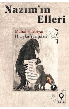 Nazım'ın Elleri Mahal Edebiyat 2024 Öykü Yarışması Seçkisi /... Nazım'ın Elleri Mahal Edebiyat 2024 Öykü Yarışması Seçkisi /...