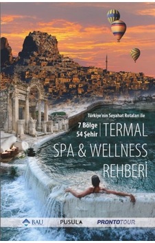 Türkiye'Nin Seyahat Rotaları İle Termal Spa - Wellness Rehberi Türkiye'Nin Seyahat Rotaları İle Termal Spa - Wellness Rehberi