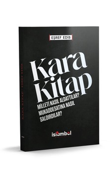 Kara Kitap Milleti Nasıl Aldattılar Mukaddesâtına Nasıl Saldırdılar Kara Kitap Milleti Nasıl Aldattılar Mukaddesâtına Nasıl Saldırdılar