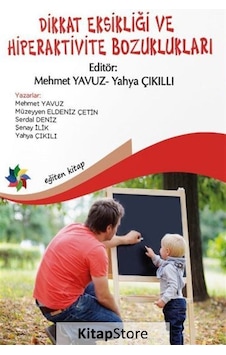 Dikkat Eksikliği ve Hiperaktivite Bozuklukları- Eğiten Kitap Dikkat Eksikliği ve Hiperaktivite Bozuklukları- Eğiten Kitap