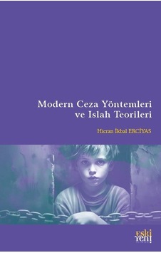 Modern Ceza Yöntemleri Ve Islah Teorileri / Hicran İkbal Erciyas