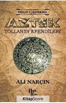 Aztek-Tollan'ın Efendileri - Ali Narçın - Halk Kitabevi Aztek-Tollan'ın Efendileri - Ali Narçın - Halk Kitabevi