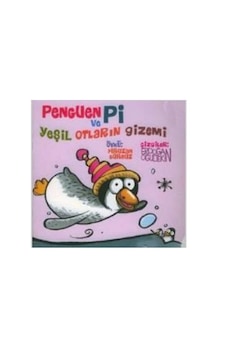 Penguen Pi ve Yeşil Otların Gizemi - Firuzan Gürbüz - Lal Penguen Pi ve Yeşil Otların Gizemi - Firuzan Gürbüz - Lal