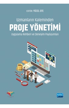 Uzmanların Kaleminden Proje Yönetimi Uygulama Rehberi Ve Deneyim Paylaşımları Uzmanların Kaleminden Proje Yönetimi Uygulama Rehberi Ve Deneyim Paylaşımları