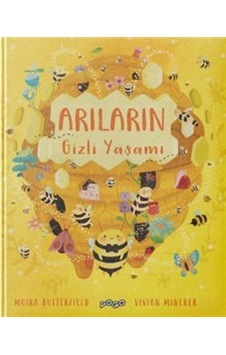 Arıların Gizli Yaşamı Ciltli / Moira Butterfield Arıların Gizli Yaşamı Ciltli / Moira Butterfield