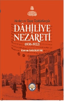 Merkez Ve Taşra Teşkilatlarıyla Dahiliye Nezareti (1836-1922) (Ci