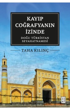 Kayıp Coğrafyanın İzinde: Doğu Türkistan Seyahatnamesi - Rjcı-728697 Kayıp Coğrafyanın İzinde: Doğu Türkistan Seyahatnamesi - Rjcı-728697