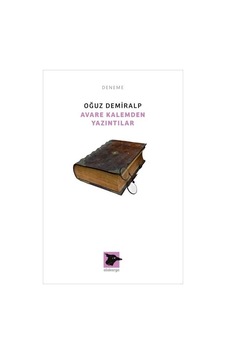 Avare Kalemden Yazıntılar - Oğuz Demiralp - Alakarga