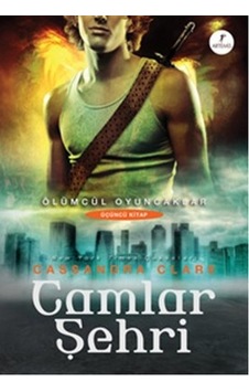 Camlar Şehri-Ölümcül Oyuncaklar Serisi 3.Kitap Camlar Şehri-Ölümcül Oyuncaklar Serisi 3.Kitap