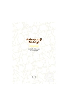 Antropoloji Sözlüğü / Kudret Emiroğlu Antropoloji Sözlüğü / Kudret Emiroğlu