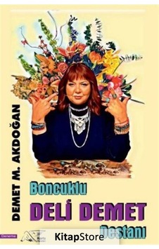 Boncuklu Deli Demet Destanı - Demet M. Akdoğan - Kuytu Yayınları Boncuklu Deli Demet Destanı - Demet M. Akdoğan - Kuytu Yayınları