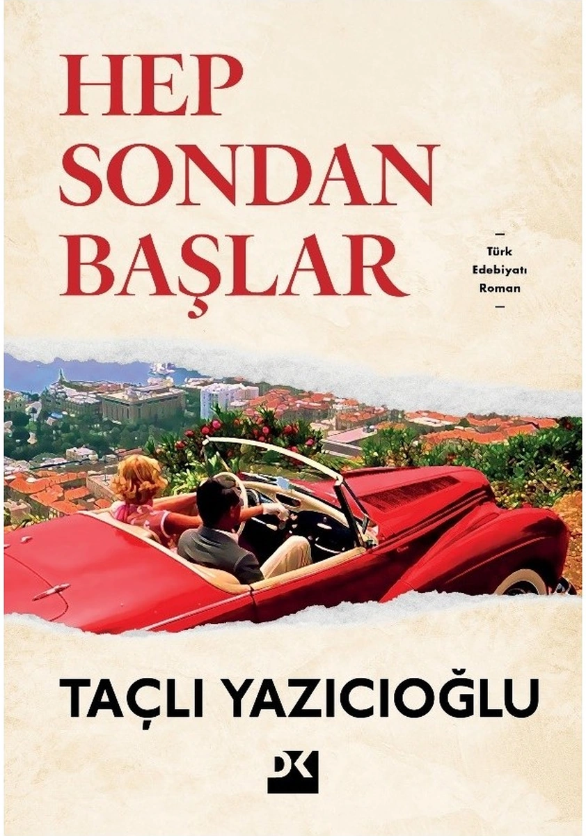 Hep Sondan Baslar - Taclı Yazıcıoglu - Dogan Yayınları Hep Sondan Baslar - Taclı Yazıcıoglu - Dogan Yayınları