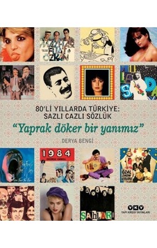 80'Li Yıllarda Türkiye: Sazlı Cazli Sözlük-Yaprak Döker Bir Yanım 432048667 80'Li Yıllarda Türkiye: Sazlı Cazli Sözlük-Yaprak Döker Bir Yanım 432048667