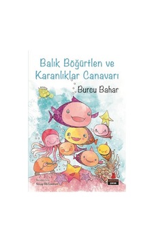 Balık Böğürtlen ve Karanlıklar Canavarı - Burcu Bahar - Kırmızı Kedi