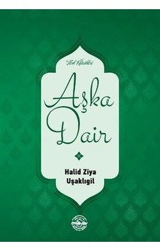 Aşka Dair - Halid Ziya Uşaklıgil - Mühür Kitaplığı Aşka Dair - Halid Ziya Uşaklıgil - Mühür Kitaplığı