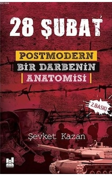 28 Şubat Postmodern Bir Darbenin Anatomisi - Şevket Kazan - MGV Yayınları