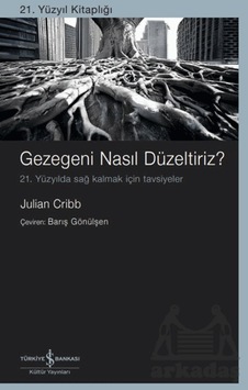 Gezegeni Nasıl Düzeltiriz İş Bankası Kültür Yayınları Julian Cribb