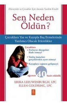 Sen Neden Öldün? Ebeveynler ve Çocuklar için Anında Yardım Kitabı - Ellen Goldring - Nobel Bilimsel Eserler Sen Neden Öldün? Ebeveynler ve Çocuklar için Anında Yardım Kitabı - Ellen Goldring - Nobel Bilimsel Eserler