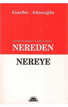Sovyetler Birliği Ve Doğu Avrupa Nereden Nereye - Garbis Altınoğlu 1.baskı