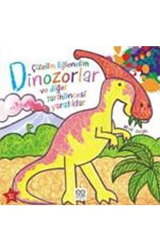 Çizelim Eğlenelim Dinozorlar ve Diğer Tarih Öncesi Yaratıklar - Mark Bergin - 1001 Çiçek