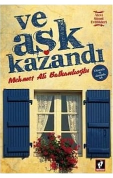Ve Aşk Kazandi - Mehmet Ali Balkanlioğlu - Şah-I Merdan Yayinlar Ve Aşk Kazandi - Mehmet Ali Balkanlioğlu - Şah-I Merdan Yayinlar