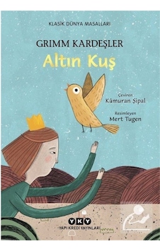 Altın Kuş / Grimm Kardeşler Altın Kuş / Grimm Kardeşler