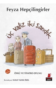 Üç Valiz İki Sandık - Feyza Hepçilingirler - Kırmızı Kedi Üç Valiz İki Sandık - Feyza Hepçilingirler - Kırmızı Kedi