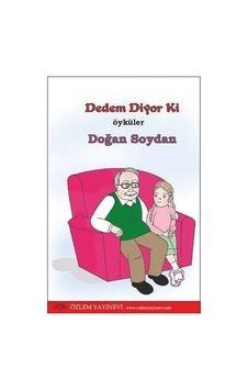 Dedem Diyor Ki - Doğan Soydan - Özlem Yayınevi