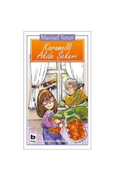 Karamelli Akide Şekeri - Mavisel Yener - Bilgi Yayınevi Karamelli Akide Şekeri - Mavisel Yener - Bilgi Yayınevi