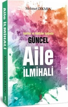 Güncel Aile İlmihali - Mehmet Dikmen - Demlik Yayınları Güncel Aile İlmihali - Mehmet Dikmen - Demlik Yayınları
