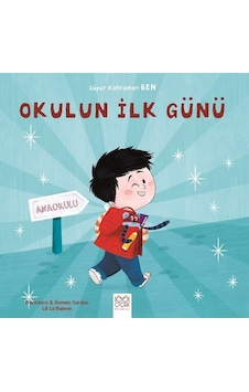 Okulun İlk Günü-Süper Kahraman Ben - Romain Sardou - Francesca Sardou - 1001 Çiçek Okulun İlk Günü-Süper Kahraman Ben - Romain Sardou - Francesca Sardou - 1001 Çiçek