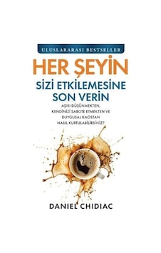 Her Şeyin Sizi Etkilemesine Son Verin / Daniel Chidiac