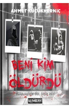 Beni Kim Öldürdü - Ahmet Küçükkerniç - Kumran Beni Kim Öldürdü - Ahmet Küçükkerniç - Kumran