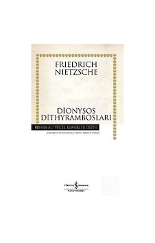 Dionysos Dithyrambosları - Hasan Ali Yücel Klasikleri - Friedrich Nietzsche - İş Bankası Kültür Yayınları Dionysos Dithyrambosları - Hasan Ali Yücel Klasikleri - Friedrich Nietzsche - İş Bankası Kültür Yayınları